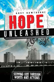 Title: Hope Unleashed, Author: Andy Hawthorne