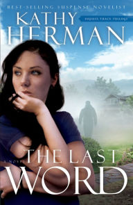 Title: The Last Word: A Novel, Author: Kathy Herman