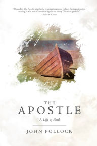 Title: The Apostle: A Life of Paul, Author: John Pollock
