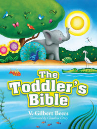 Title: The Toddler's Bible, Author: V. Gilbert Beers