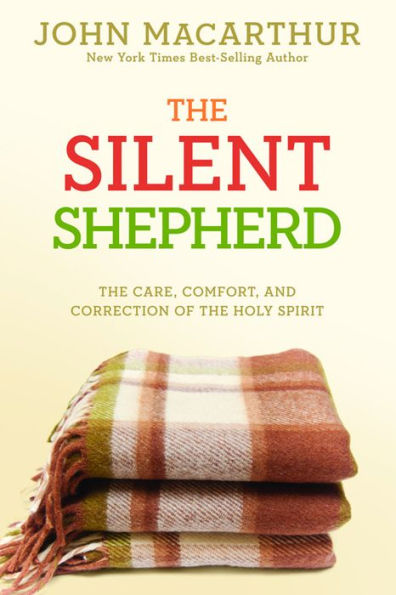 The Silent Shepherd: The Care, Comfort, and Correction of the Holy Spirit
