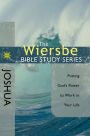 The Wiersbe Bible Study Series: Joshua: Putting God's Power to Work in Your Life