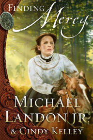 Title: Finding Mercy: A Novel, Author: Michael Landon Jr.