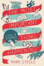 The Most Important Thing Happening: A Novel in Stories