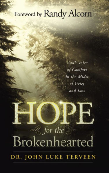 Hope for the Brokenhearted: God's Voice of Comfort in the Midst of Grief and Loss