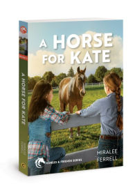 Title: A Horse for Kate, Author: Miralee Ferrell