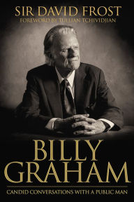 Title: Billy Graham: Candid Conversations with a Public Man, Author: David Frost