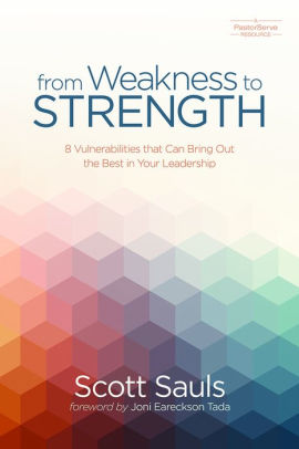 From Weakness to Strength: 8 Vulnerabilities That Can Bring Out the Best in Your Leadership
