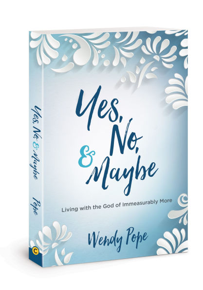 Yes, No, and Maybe: Living with the God of Immeasurably More