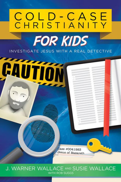 Cold-Case Christianity for Kids: Investigate Jesus with a Real Detective