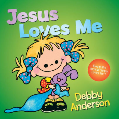 Jesus Loves Me By Debby Anderson Board Book Barnes Noble