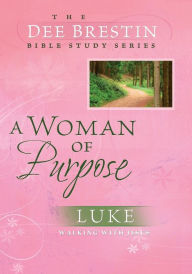 Title: A Woman of Purpose, Author: Dee Brestin