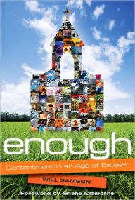 Title: Enough: Contentment in an Age of Excess, Author: Will Samson