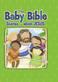 Title: The Baby Bible Stories about Jesus, Author: Robin Currie
