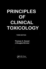 Title: Principles Of Clinical Toxicology / Edition 3, Author: Thomas A Gossel