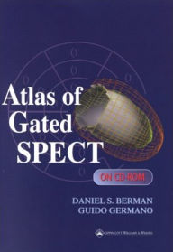 Title: Atlas of Gated SPECT CD-ROM / Edition 1, Author: Daniel S. Berman
