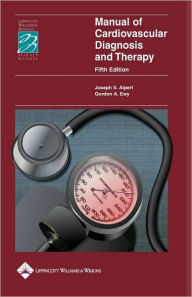 Title: Manual Of Cardiovascular Diagnosis And Therapy / Edition 5, Author: Joseph S. Alpert