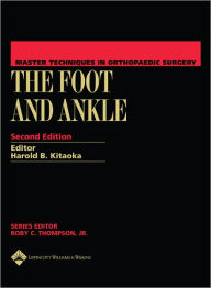 Title: Master Techniques in Orthopaedic Surgery: The Foot and Ankle / Edition 2, Author: Harold B. Kitaoka