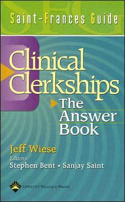 The Answer Book: Saint-Frances Guide to the Clinical Clerkships / Edition 1
