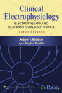 Clinical Electrophysiology: Electrotherapy and Electrophysiologic Testing / Edition 3