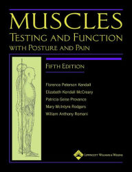 Title: Muscles: Testing and Testing and Function, with Posture and PainFunction, with Posture and Pain / Edition 5, Author: Florence P Kendall BS