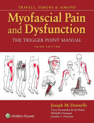 Title: Travell, Simons & Simons' Myofascial Pain and Dysfunction: The Trigger Point Manual / Edition 3, Author: Joseph M. Donnelly PT