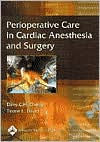 Title: Perioperative Care in Cardiac Anesthesia and Surgery / Edition 2, Author: Tirone E. David