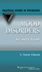Title: Mood Disorders: A Practical Guide / Edition 2, Author: S. Nassir Ghaemi MD