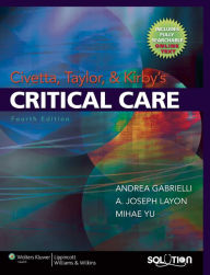 Title: Civetta, Taylor and Kirby's Critical Care / Edition 4, Author: Andrea Gabrielli MD