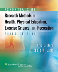 Title: Essentials of Research Methods in Health, Physical Education, Exercise Science, and Recreation / Edition 3, Author: Kris E. Berg EdD