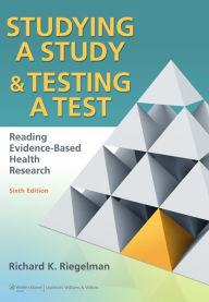 Title: Studying A Study and Testing a Test: Reading Evidence-based Health Research / Edition 6, Author: Richard K. Riegelman MD