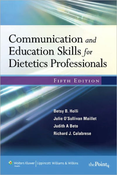 Communication and Education Skills for Dietetics Professionals / Edition 5