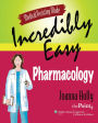 Medical Assisting Made Incredibly Easy: Pharmacology