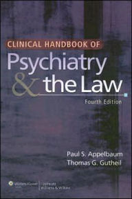 Title: Clinical Handbook of Psychiatry and the Law / Edition 4, Author: Paul S. Appelbaum