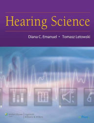 Title: Hearing Science / Edition 1, Author: Diana C. Emanuel PhD