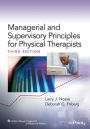Managerial and Supervisory Principles for Physical Therapists / Edition 3