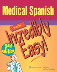 Title: Medical Spanish Made Incredibly Easy! / Edition 3, Author: Springhouse