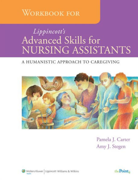 Workbook for Lippincott's Advanced Skills for Nursing Assistants: A Humanistic Approach to Caregiving