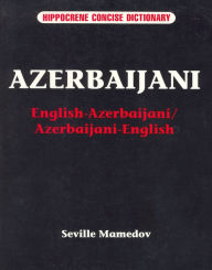 Title: Azerbaijani: English-Azerbaijani/Azerbaijani-English Concise Dictionary, Author: Seville Mamedov