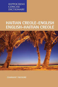 Title: CREOLE-E/E-C(Haitian)CONC DICT, Author: Charmant Theodore