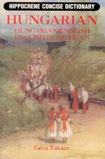 Hungarian-English/English-Hungarian Concise Dictionary by Geza Takacs ...