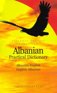 Title: Albanian-English /English-Albanian Practical Dictionary, Author: Ilo Stefanllari