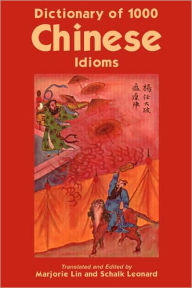 Title: Dictionary Of 1,000 Chinese Idioms, Author: Marjorie Lin