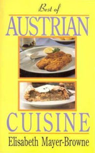 Title: AUSTRIAN CUISINE,BEST OF/ REV ED, Author: Elisabeth Mayer-Browne