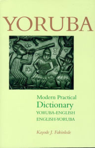 Title: Yoruba-English/English-Yoruba Modern Practical Dictionary, Author: Kayode Fakinlede