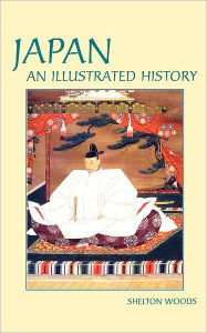 Title: Japan: An Illustrated History, Author: Shelton Woods