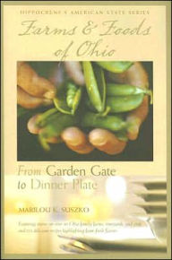 Title: Farms and Foods of Ohio: From Garden Gate to Dinner Plate, Author: Marilou K. Suszko