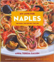 Title: MY LOVE FOR NAPLES, Author: Anna Teresa Callen