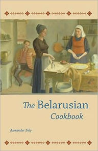 Title: BELARUSIAN COOKBOOK, Author: Alexander Bely