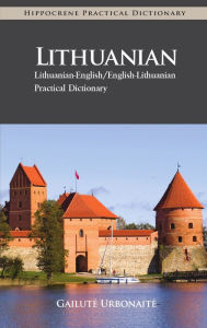 Title: Lithuanian-English/English-Lithuanian Practical Dictionary, Author: Gailute Urbonaite-Narkeviciene